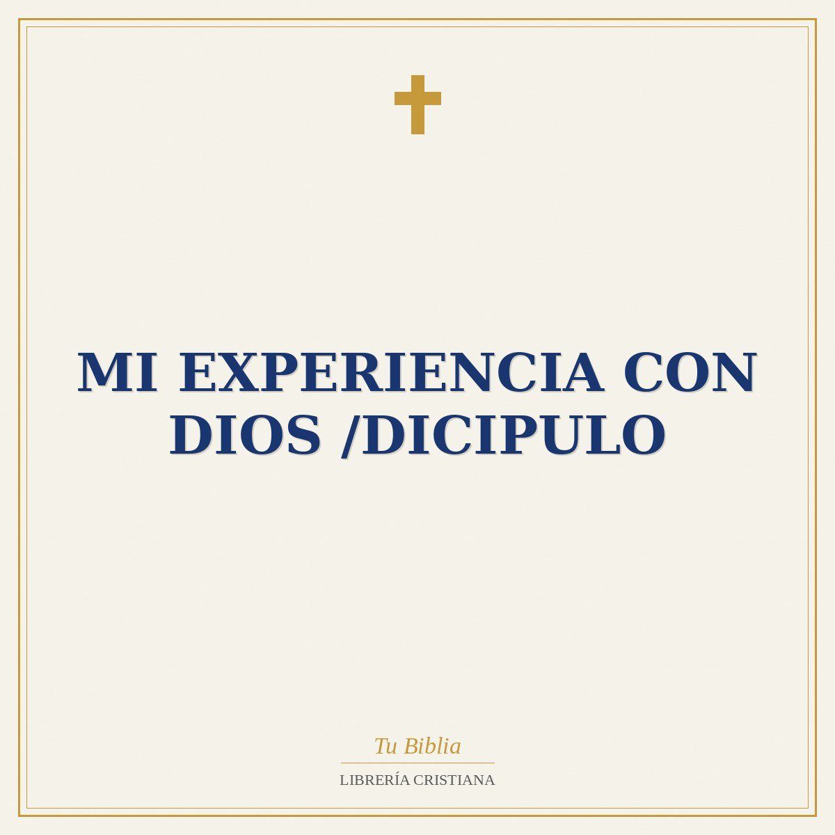 MI EXPERIENCIA CON DIOS /DICIPULO 1 MI EXPERIENCIA CON DIOS /DICIPULO