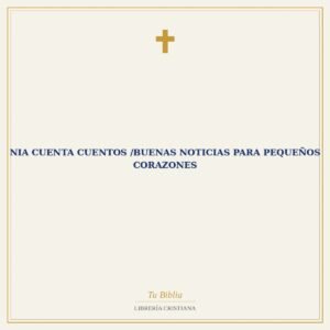 Nia Cuenta Cuentos /Buenas Noticias Para Pequeños Corazones
