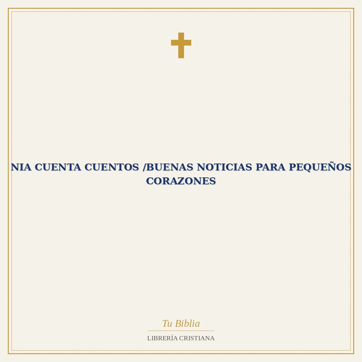 Nia Cuenta Cuentos /Buenas Noticias Para Pequeños Corazones 1 Nia Cuenta Cuentos /Buenas Noticias Para Pequeños Corazones