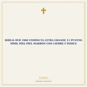 Biblia RVR 1960 Compacta Letra Grande 11 puntos Símil Piel Piel Marrón con Cierre y Índice