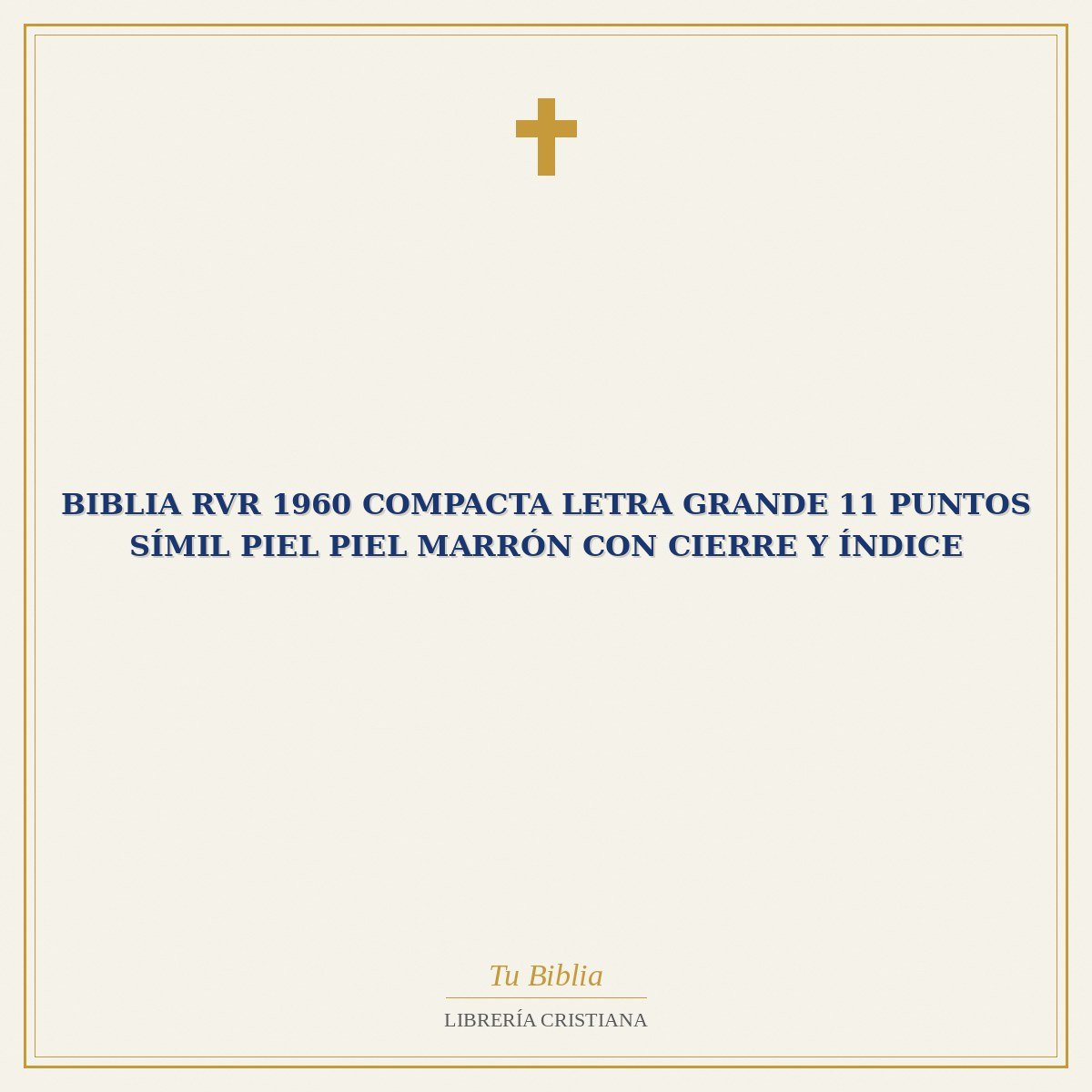 Biblia RVR 1960 Compacta Letra Grande 11 puntos Símil Piel Piel Marrón con Cierre y Índice 1 Biblia RVR 1960 Compacta Letra Grande 11 puntos Símil Piel Piel Marrón con Cierre y Índice