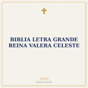Biblia letra Grande Reina Valera Celeste