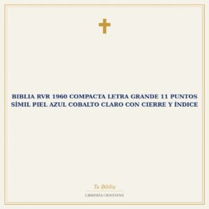 Biblia RVR 1960 Compacta Letra Grande 11 puntos Símil Piel Azul Cobalto Claro con Cierre y Índice