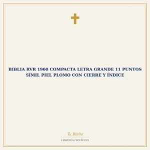 Biblia RVR 1960 Compacta Letra Grande 11 puntos Símil Piel plomo con Cierre y Índice