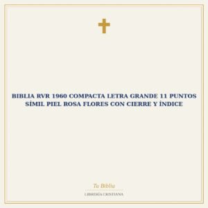Biblia RVR 1960 Compacta Letra Grande 11 puntos Símil Piel Rosa Flores con Cierre y Índice