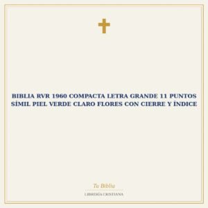 Biblia RVR 1960 Compacta Letra Grande 11 puntos Símil Piel Verde Claro Flores con Cierre y Índice