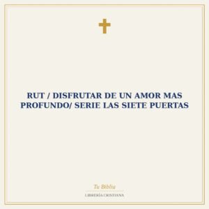 Rut / Disfrutar De Un Amor Mas Profundo/ Serie Las Siete Puertas