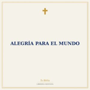 Alegría Para El Mundo