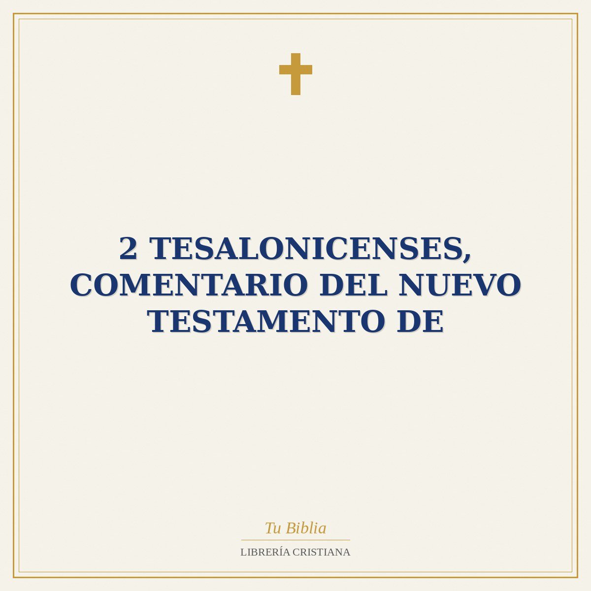 2 Tesalonicenses, Comentario Del Nuevo Testamento De 1 2 Tesalonicenses, Comentario Del Nuevo Testamento De
