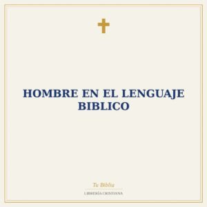 Hombre En El Lenguaje Biblico