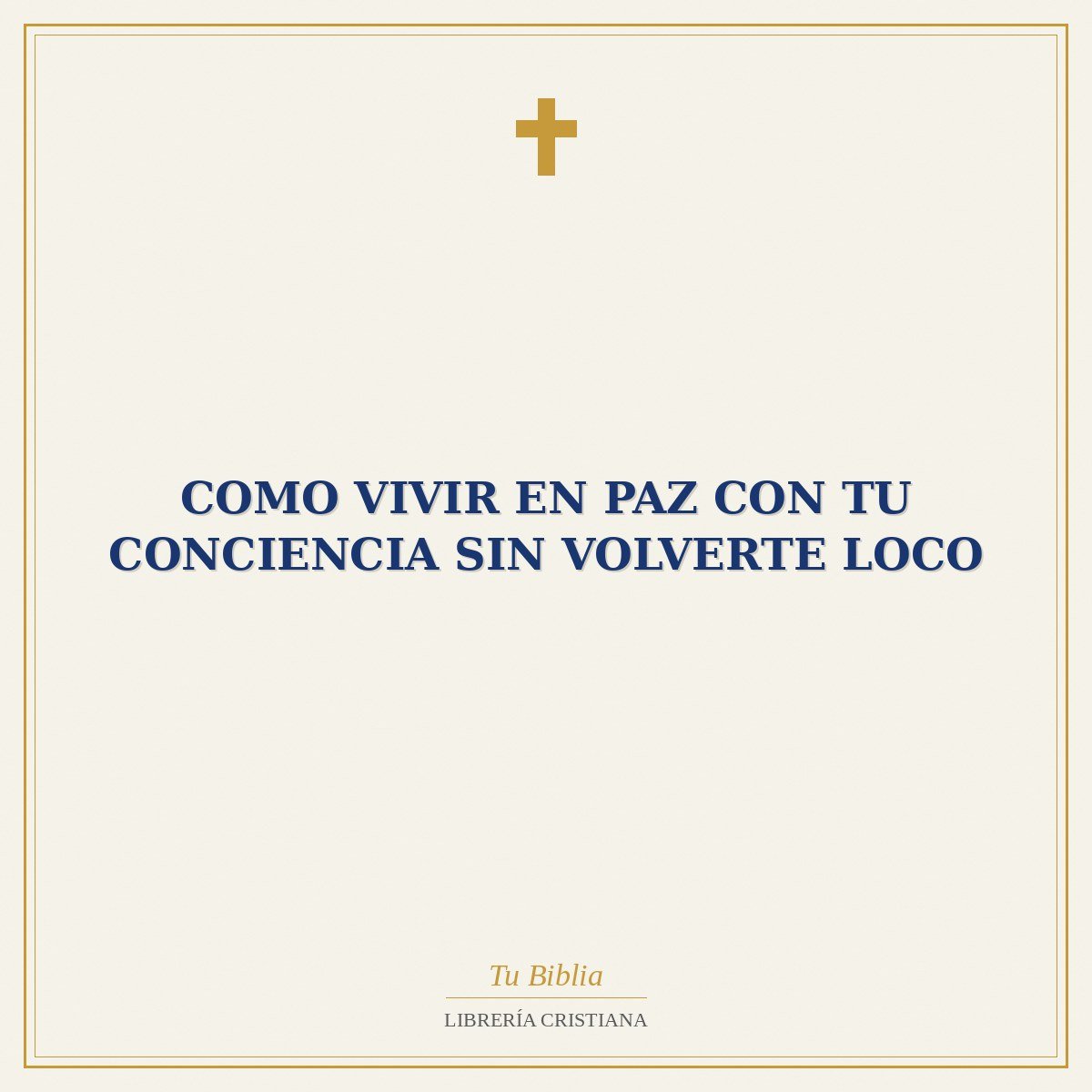 Como Vivir En Paz Con Tu Conciencia Sin Volverte Loco 1 Como Vivir En Paz Con Tu Conciencia Sin Volverte Loco