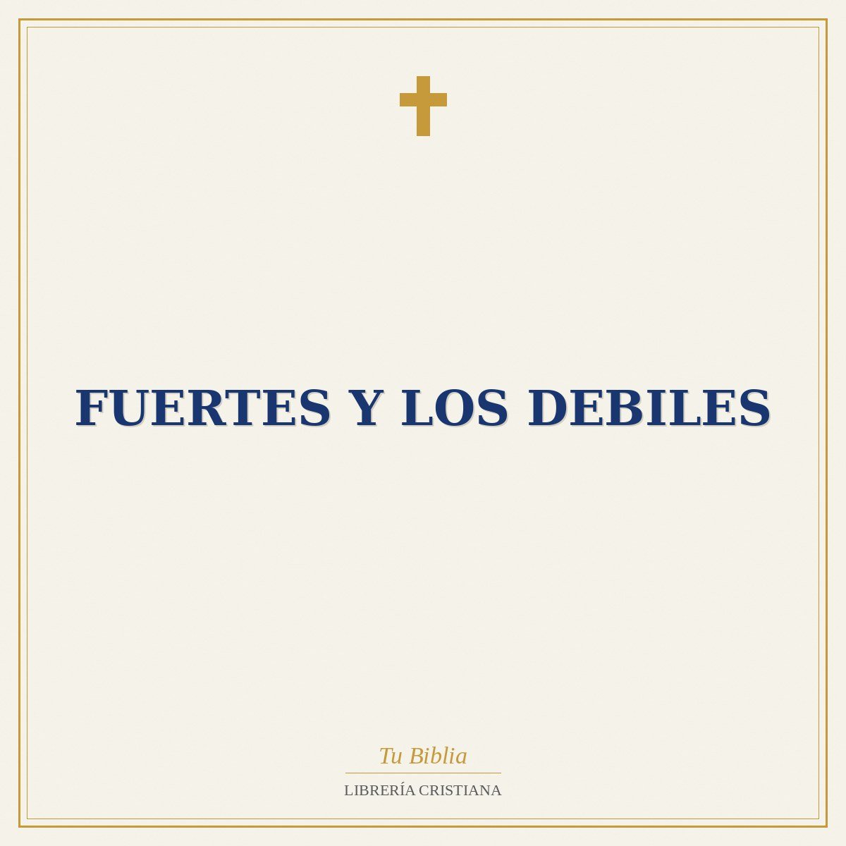 Fuertes Y Los Debiles 1 Fuertes Y Los Debiles