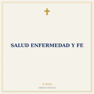 Salud Enfermedad Y Fe