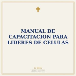 Manual De Capacitacion Para Lideres De Celulas