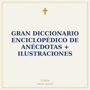 Gran Diccionario Enciclopédico de Anécdotas + Ilustraciones