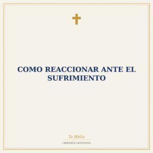 Como Reaccionar Ante El Sufrimiento