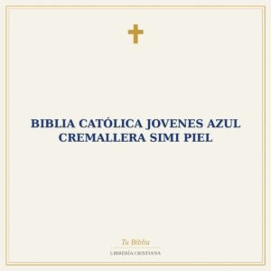 Biblia Católica Jovenes AZUL CREMALLERA SIMI PIEL