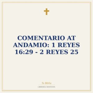 Comentario AT Andamio: 1 Reyes 16:29 - 2 Reyes 25