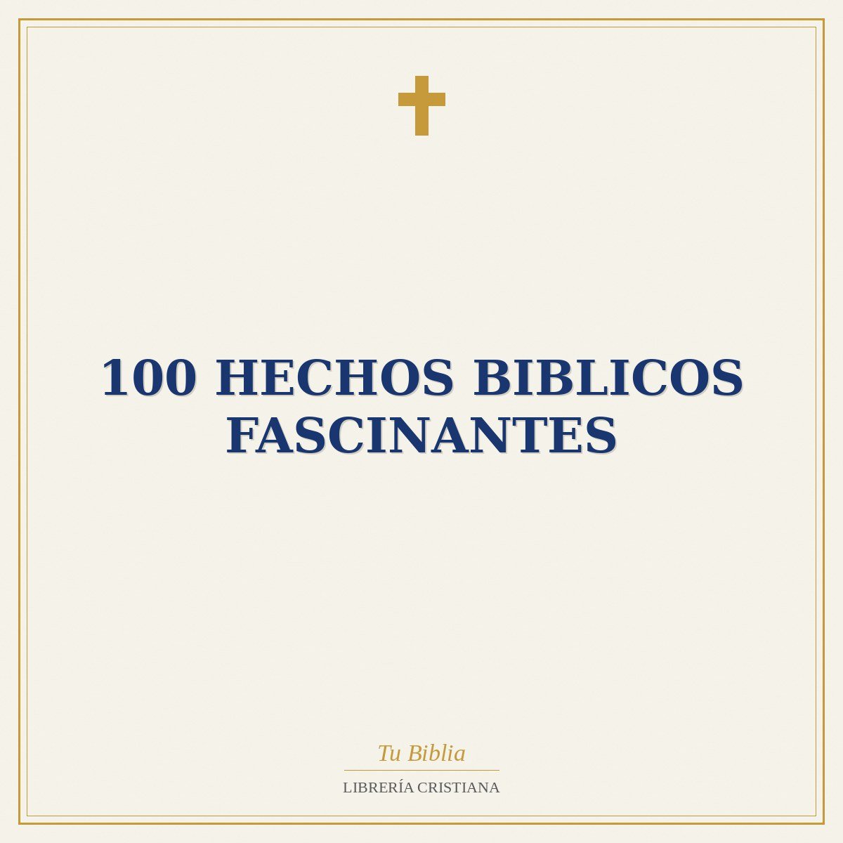 100 Hechos Biblicos Fascinantes 1 100 Hechos Biblicos Fascinantes