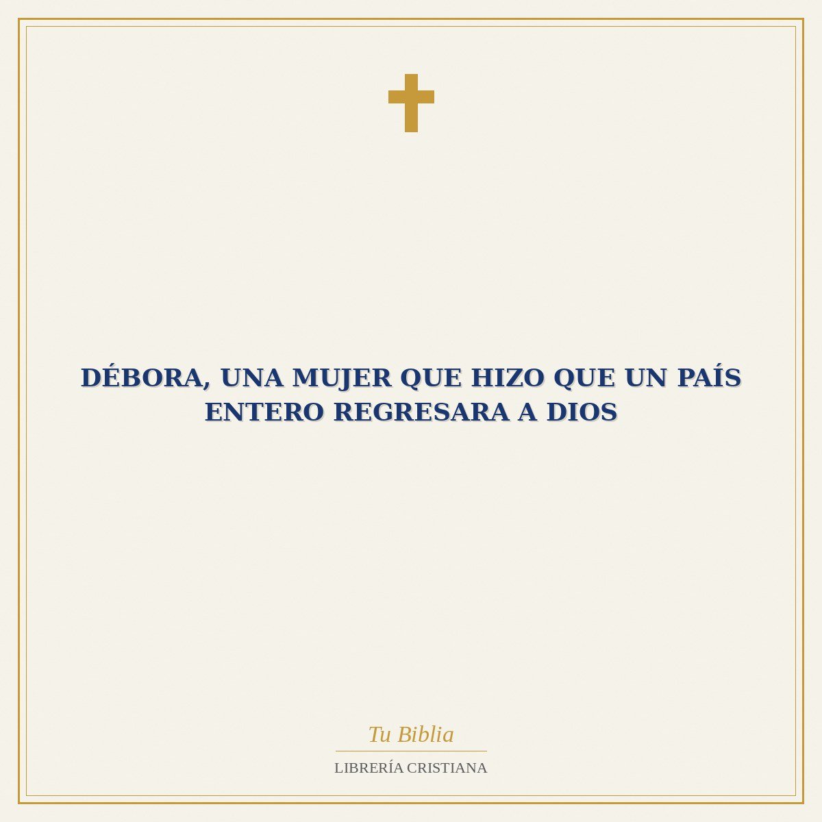 Débora, Una Mujer que hizo que un País Entero Regresara a Dios 1 Débora, Una Mujer que hizo que un País Entero Regresara a Dios