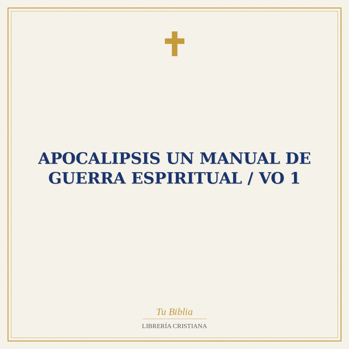 Apocalipsis Un Manual De Guerra Espiritual / Vo 1 1 Apocalipsis Un Manual De Guerra Espiritual / Vo 1