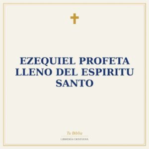 Ezequiel Profeta Lleno Del Espiritu Santo