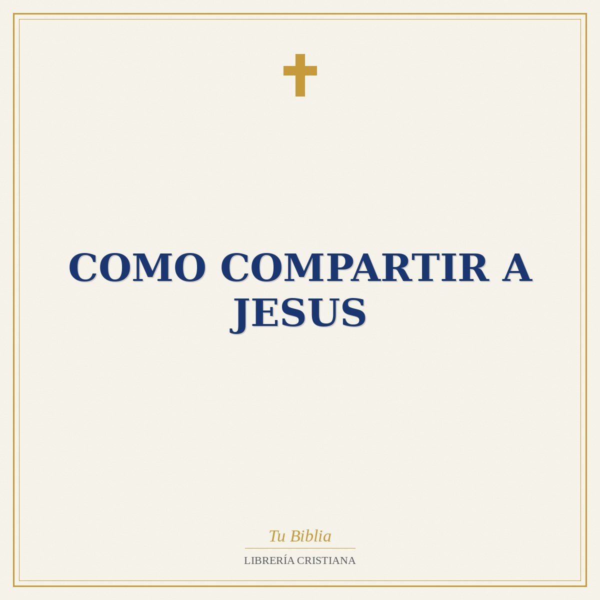 Como Compartir a Jesus 1 Como Compartir a Jesus