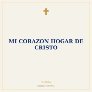Mi Corazon Hogar De Cristo