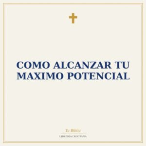 Como Alcanzar Tu Maximo Potencial