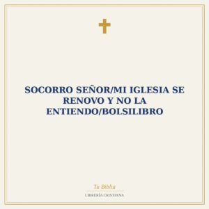 Socorro Señor/Mi Iglesia Se Renovo Y No La Entiendo/Bolsilibro
