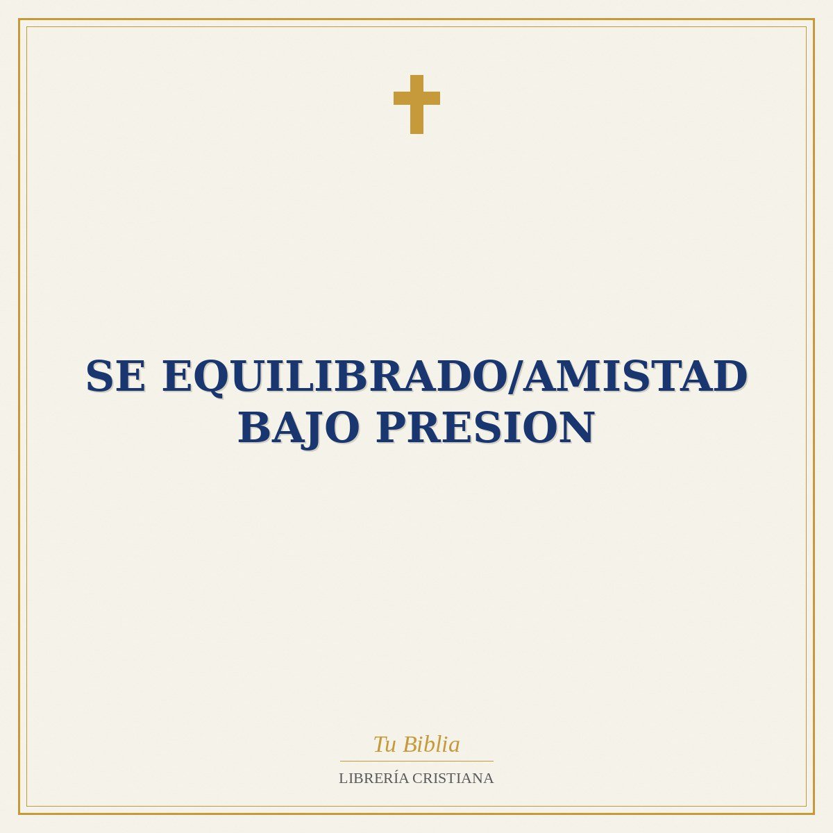 Se Equilibrado/Amistad Bajo Presion 1 Se Equilibrado/Amistad Bajo Presion