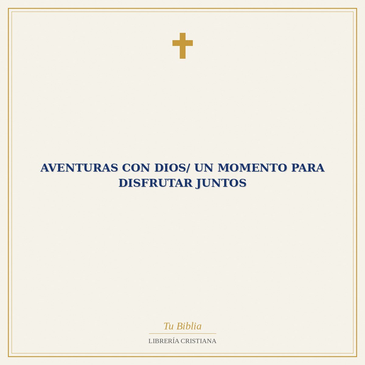 Aventuras con Dios/ Un Momento Para Disfrutar Juntos 1 Aventuras con Dios/ Un Momento Para Disfrutar Juntos