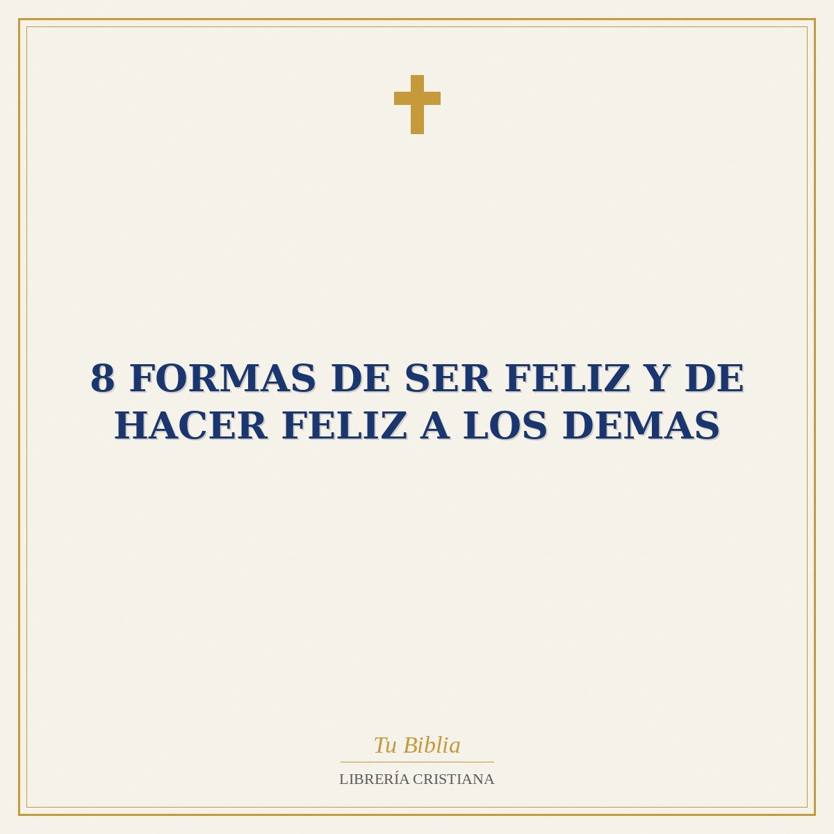 8 Formas De Ser Feliz Y De Hacer Feliz A Los Demas 1 8 Formas De Ser Feliz Y De Hacer Feliz A Los Demas
