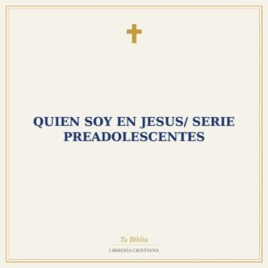 Quien Soy En Jesus/ Serie Preadolescentes