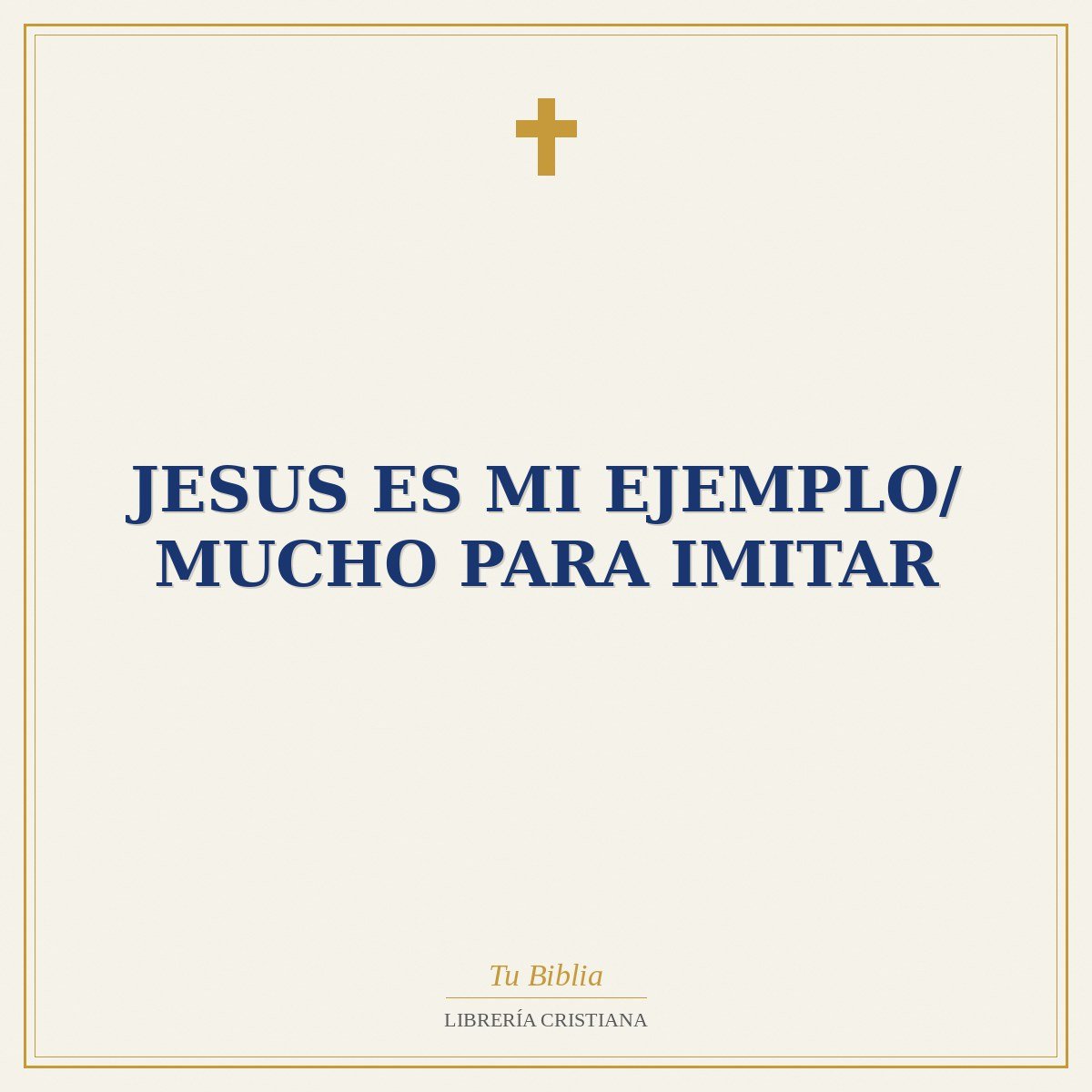Jesus Es Mi Ejemplo/ Mucho Para Imitar 1 Jesus Es Mi Ejemplo/ Mucho Para Imitar