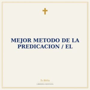 Mejor Metodo De La Predicacion / El