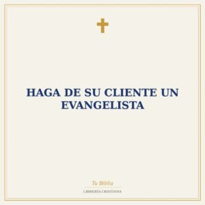 Haga De Su Cliente Un Evangelista