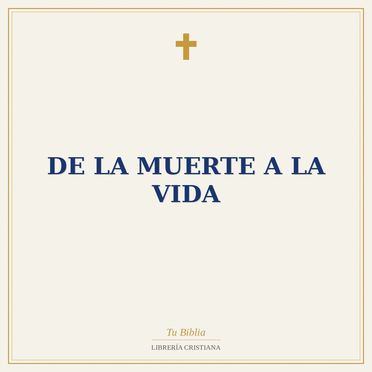 De La Muerte A La Vida 1 De La Muerte A La Vida