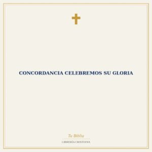 Concordancia Celebremos Su Gloria