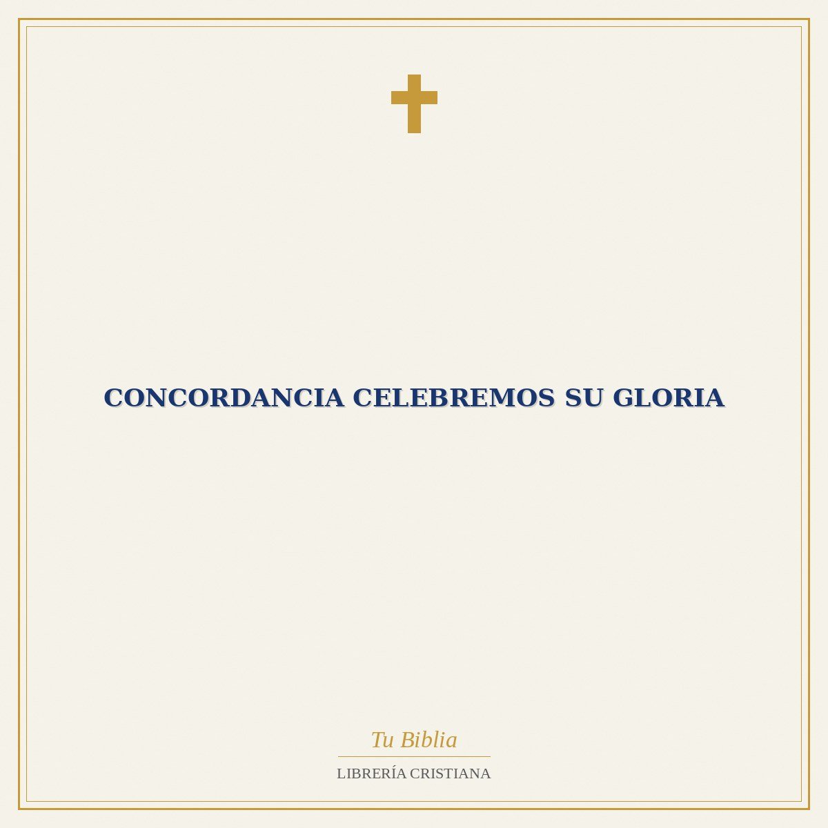 Concordancia Celebremos Su Gloria 1 Concordancia Celebremos Su Gloria