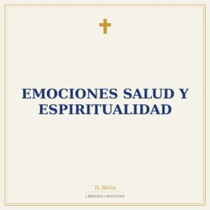 Emociones Salud Y Espiritualidad