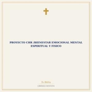 Proyecto CHR /Bienestar Emocional Mental Espiritual Y Fisico