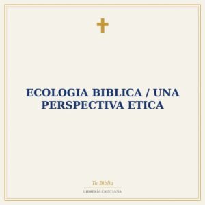 Ecologia Biblica / Una Perspectiva Etica
