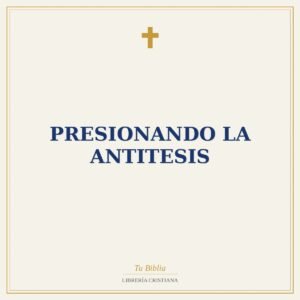 Presionando La Antitesis