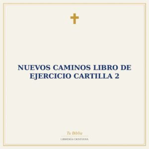 Nuevos Caminos Libro De Ejercicio Cartilla 2