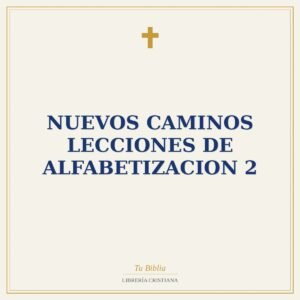 Nuevos Caminos Lecciones De Alfabetizacion 2