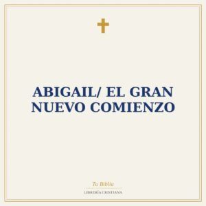 Abigail/ El Gran Nuevo Comienzo