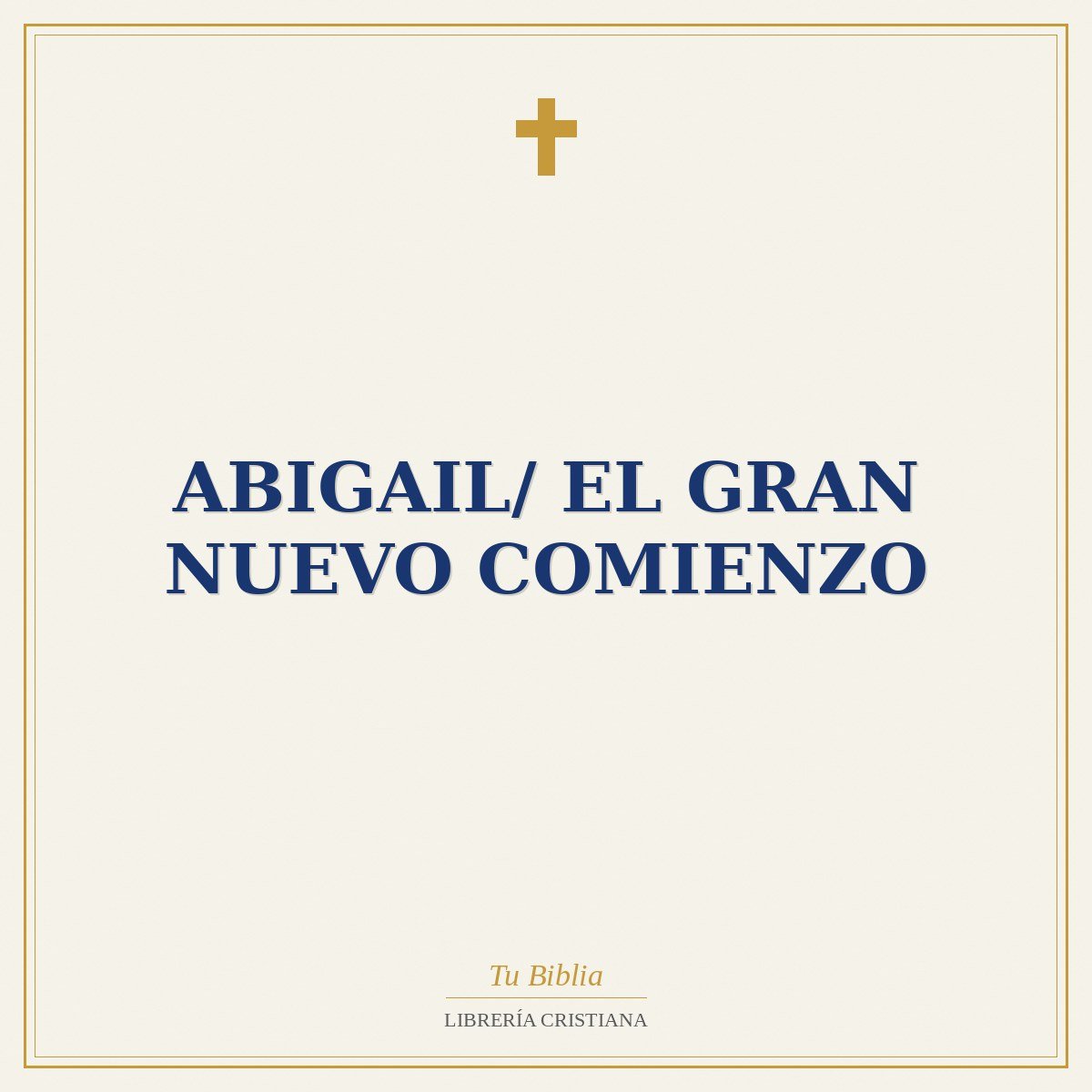 Abigail/ El Gran Nuevo Comienzo 1 Abigail/ El Gran Nuevo Comienzo