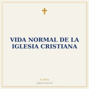Vida Normal De La Iglesia Cristiana