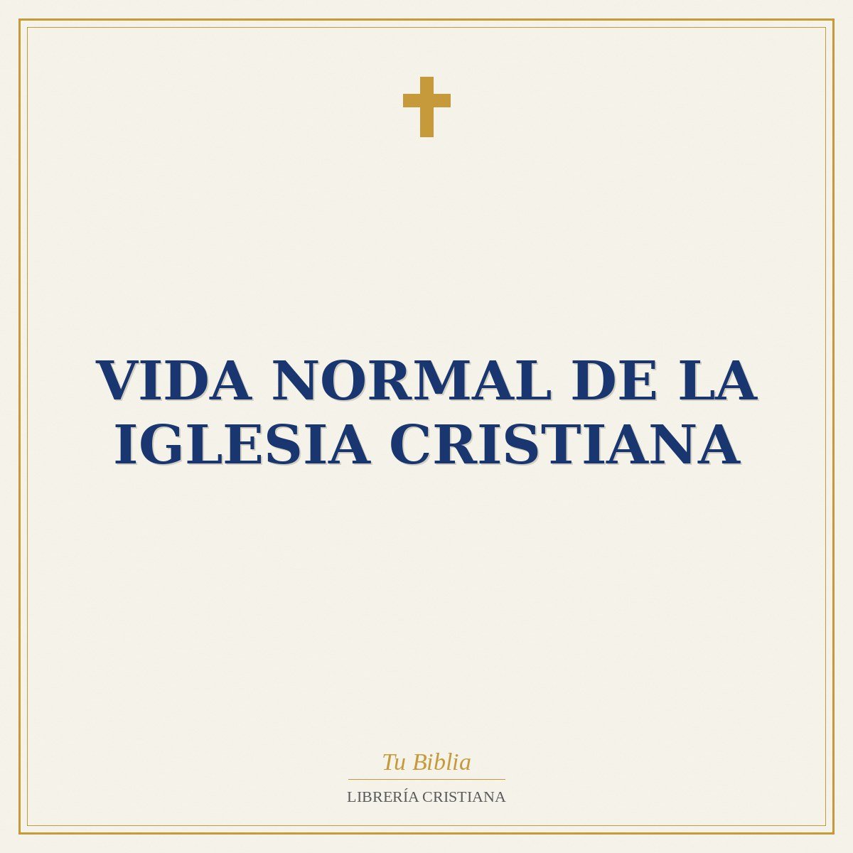 Vida Normal De La Iglesia Cristiana 1 Vida Normal De La Iglesia Cristiana